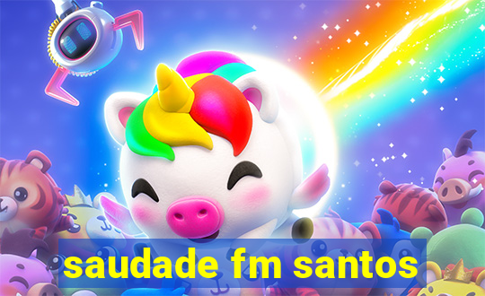 saudade fm santos